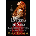 La Reina de Saba: La increíble historia de Isabel Barreto