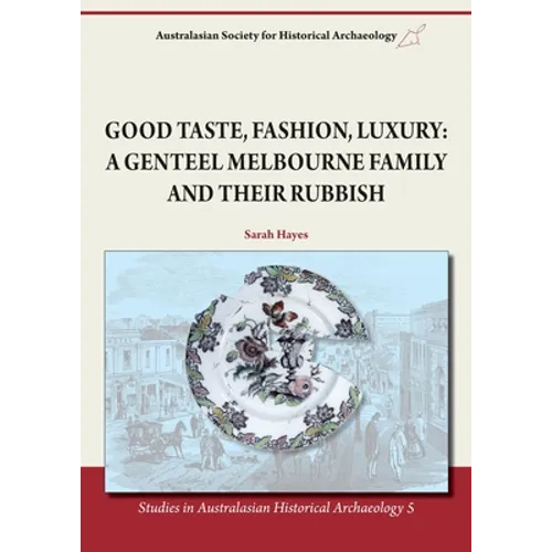 Good Taste, Fashion, Luxury: A Genteel Melbourne Family and Their Rubbish