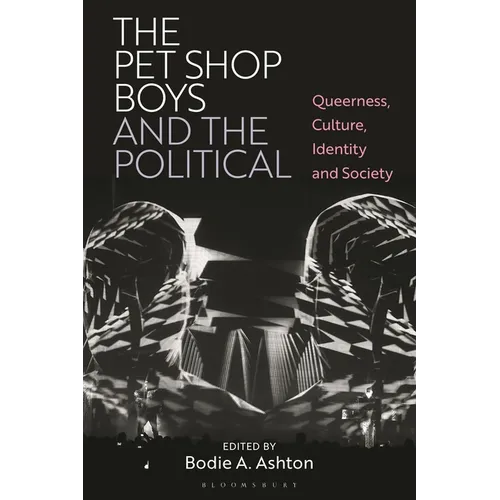 The Pet Shop Boys and the Political: Queerness, Culture, Identity and Society