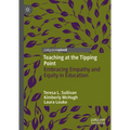 Teaching at the Tipping Point: Embracing Empathy and Equity in Education