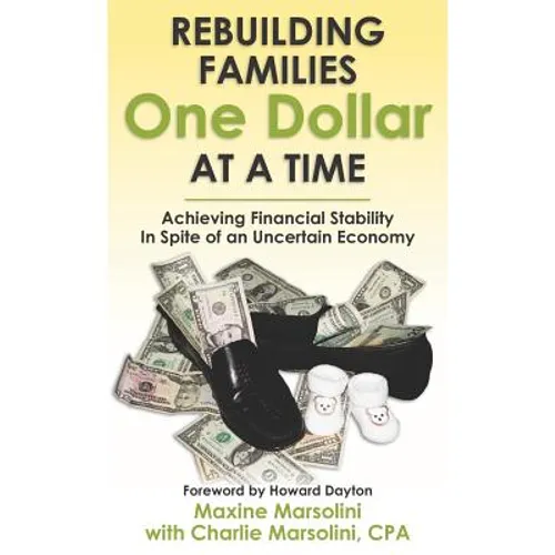 Rebuilding Families One Dollar at a Time: Achieving Financial Stability In Spite of an Uncertain Economy