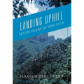 Landing Uphill: Seven Years at San Luis