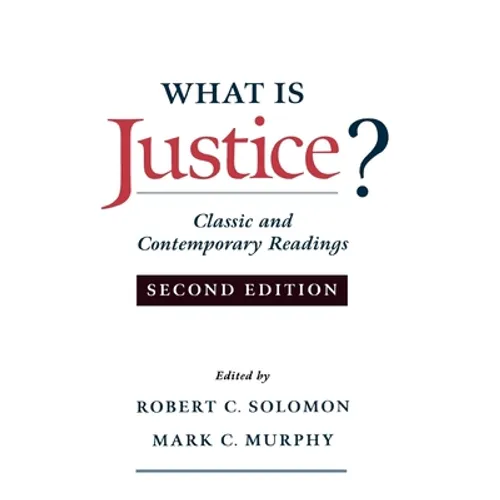 What Is Justice?: Classic and Contemporary Readings