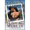 When We Were Us