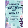 5-Minute Devotions for Women: A Weekly Christian Devotional for a Life of Faith, Love, and Prayer