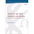 Purity in the Gospel of John: Early Jewish Tradition, Christology, and Ethics