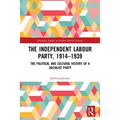 The Independent Labour Party, 1914-1939: The Political and Cultural History of a Socialist Party