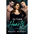 In Their Hearts: An MMF Bisexual Menage Romance