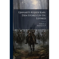 Ejnharts Kejser Karl Den Stores Liv Og Levned