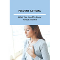 Prevent Asthma: What You Need To Know About Asthma: 25 Home Remedies For Asthma