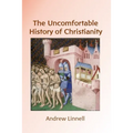 The Uncomfortable History of Christianity