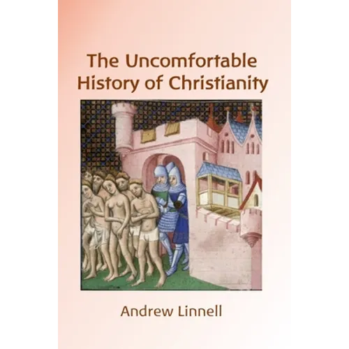 The Uncomfortable History of Christianity