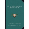Aspects Of Ancient Persian Life