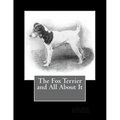 The Fox Terrier and All About It