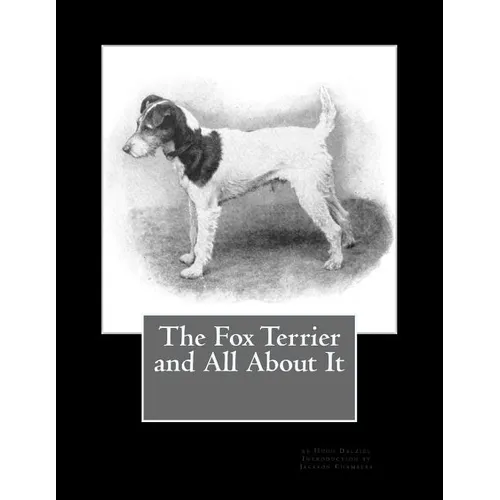 The Fox Terrier and All About It