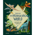 Tales of the Prehistoric World: Adventures from the Land of the Dinosaurs