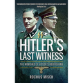 Hitler's Last Witness: The Memoirs of Hitler's Bodyguard