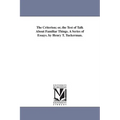 The Criterion; or, the Test of Talk About Familiar Things. A Series of Essays. by Henry T. Tuckerman.