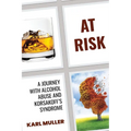 At Risk: A Journey with Alcohol Abuse and Korsakoff's Syndrome