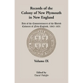 Records of the Colony of New Plymouth in New England, Volume IX: Acts of the Commissioners of the United Colonies of New England, 1643-1651