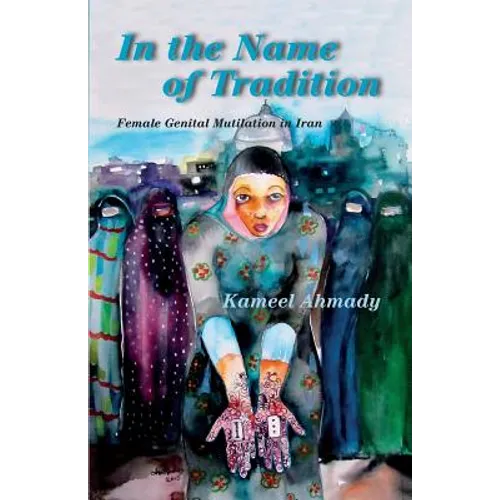 In the Name of Tradition: Female Genital Mutilation in Iran