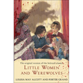 Little Women and Werewolves: The Original Version of the Beloved Classic