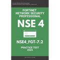 Nse 4: Fortigate: Fortinet Network Security Professional: NSE4_FGT-7.2: Practice Test 2023