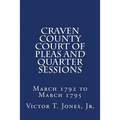 Craven County Court of Pleas and Quarter Sessions March 1792 to March 1795