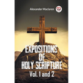 Expositions Of Holy Scripture Vol. 1 And 2