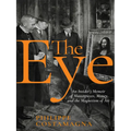 The Eye: An Insider's Memoir of Masterpieces, Money, and the Magnetism of Art
