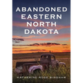 Abandoned Eastern North Dakota: Pure Decay of the Peace Garden State