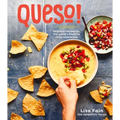 Queso!: Regional Recipes for the World's Favorite Chile-Cheese Dip [A Cookbook]