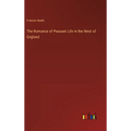 The Romance of Peasant Life in the West of England