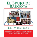 El Brujo de Bargota: El Musical
