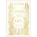 Loved to Life: A 40-Day Pilgrimage with Love Himself That Will Change Your Life