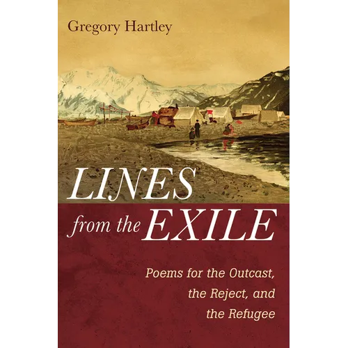 Lines from the Exile: Poems for the Outcast, the Reject, and the Refugee