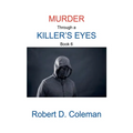 Murder through a Killer's Eyes, Book Six