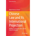 Chinese Law and Its International Projection: Building a Community with a Shared Future for Mankind