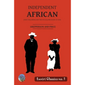 Independent African: John Chilembwe and the Nyasaland Rising of 1915