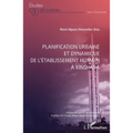 Planification urbaine et dynamique de l'établissement humain à Kinshasa