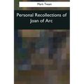 Personal Recollections of Joan of Arc