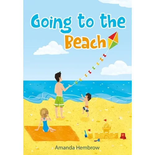 Going to the beach: Book For Kids: Going to the Beach: What should I bring with me? A children's book about a boy going to the beach, wond
