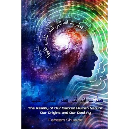 The Reality of Our Sacred Human Nature: Our Origins and Our Destiny