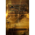 Kingdom of Darkness in a fallen World: The truth and origin behind what's been out there all along, hiding in the dark corners of our world.