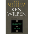 The Collected Works of Ken Wilber: Volume Eight: The Marriage of Sense and Soul, One Taste