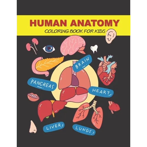 Human Anatomy Coloring Book for Kids: Human Body Activity Book
