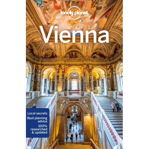 Lonely Planet Vienna: Plan the Trip of a Lifetime Detailed Itineraries & Maps Insider Tips Covers Hofburg, Stephansdom, Karlsplatz and More