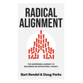 Radical Alignment: The Surprising Journey of Becoming an Intentional Church