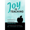 Joy in Teaching: A Research-Based Framework of Action for Educators