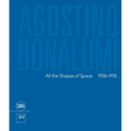 Agostino Bonalumi: All the Shapes of Space: 1958-1976